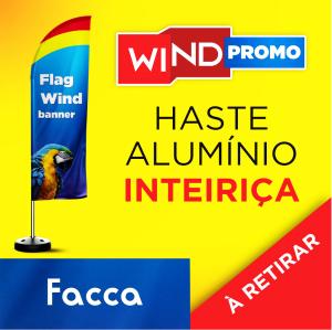 WIND PROMOCIONAL Base 43CM X 43CM X 9CM 2.50m x 0.65m Dupla-Face | Impressão Sublimática Modelo FACA Estrutura de Alumínio Inteiriça SOMENTE RETIRADA